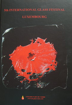 5 rd INTERNATION GLASS FESTIVAL Luxembourg 5 rd INTERNATION GLASS FESTIVAL Luxembourg